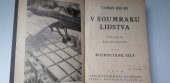 kniha V soumraku lidstva Část II, - Rozpoutané síly - trilogie budoucnosti., B. Kočí 1928