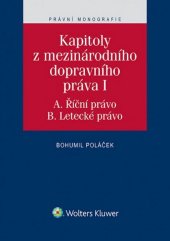 kniha Kapitoly z mezinárodního dopravního práva I A. Říční právo. B. Letecké právo, Wolters Kluwer 2016
