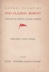 kniha Pod vlajkou Borgiů episody ze života Cesara Borgia, Sfinx 1928