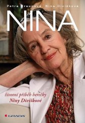 kniha Nina Životní příběh Niny Divíškové, Grada 2013