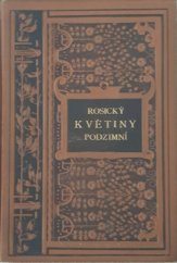 kniha Květiny podzimní se zvláštním zřetelem ku květeně domácí, Česká grafická Unie 1888