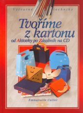 kniha Tvoříme z kartonu od aktovky po zásobník na CD, CP Books 2005