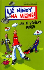 kniha Už nikdy na mizině! jak si vydělat peníze, BB/art 2004