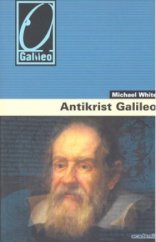kniha Antikrist Galileo životopis, Academia 2011
