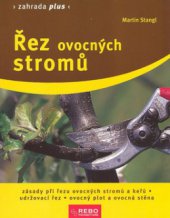 kniha Řez ovocných stromů zásady při řezu ovocných stromů a keřů, udržovací řez, ovocný plot a ovocná stěna, Rebo 2009