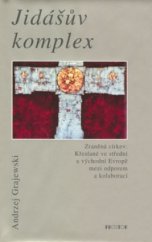 kniha Jidášův komplex zraněná církev: křesťané ve střední a východní Evropě mezi odporem a kolaborací, Prostor 2002