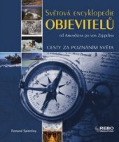 kniha Světová encyklopedie objevitelů od Amundsena po von Zeppelina, Rebo 2006