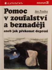 kniha Pomoc v zoufalství a beznaději, aneb, Jak překonat depresi, Grada 1998