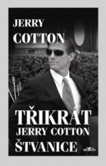 kniha Třikrát Jerry Cotton. Štvanice, Alpress 2009