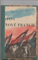 kniha Zpěvy nové Francie [Literární pásmo illegální francouzské poesie a prózy z let druhé světové války, Václav Petr 1946