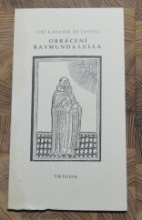 kniha Obrácení Raymunda Lulla, Trigon 1996