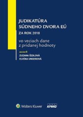 kniha Judikatúra súdneho dvora EÚ za rok 2018 vo veciach dane z pridanej hodnoty, Wolters Kluwer 2019