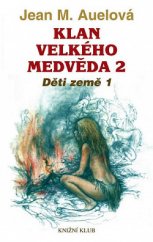 kniha Děti země 1. - Klan velkého medvěda - část 2., Knižní klub 1993