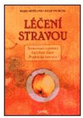 kniha Léčení stravou stravovací systémy, léčebné diety, praktické recepty, Santal 2008