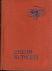 kniha Letadlem do země divů neuvěřitelné příběhy chlapce Rubína a kočky Číči, Josef Hokr 1935