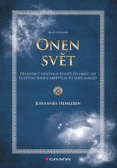 kniha Onen svět představy lidstva o životě po smrti od Egyptské knihy mrtvých po současnost, Grada 2011