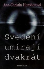 kniha Svedení umírají dvakrát, Knižní klub 2004