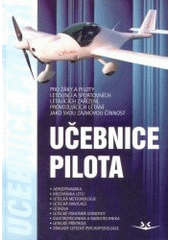 kniha Učebnice pilota pro žáky a piloty všech druhů letounů a sportovních létajících zařízení, provozujících létání jako svou zájmovou činnost, Svět křídel 2003