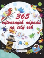 kniha 365 výtvarných nápadů na celý rok, Svojtka & Co. 2008