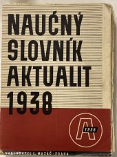 kniha Naučný slovník aktualit 1938. Díl 1, L. Mazáč 1938