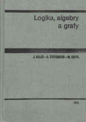 kniha Logika, algebry a grafy celostátní vysokoškolská učebnice pro elektrotechnické fakulty vysokých škol technických, SNTL 1989