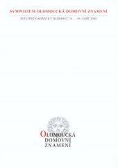 kniha Olomoucká domovní znamení [sympozium Olomoucká domovní znamení, jezuitský konvikt Olomouc 15.-16. září 2005] : metodický list, Agentura GALIA 2005