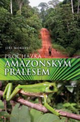 kniha Procházka amazonským pralesem, Academia 2009