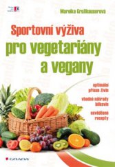 kniha Sportovní výživa pro vegetariány a vegany, Grada 2015