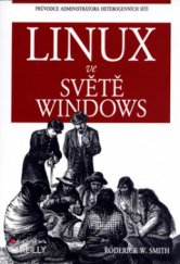 kniha Linux ve světě Windows průvodce administrátora heterogenních sítí, Grada 2006