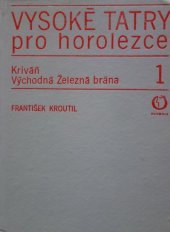 kniha Vysoké Tatry pro horolezce. 1, - Kriváň - Východná Železná brána, Olympia 1974