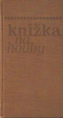 kniha Knížka na houby, Československý spisovatel 1982
