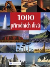 kniha 1000 přírodních divů, Svojtka & Co. 2008