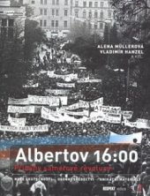 kniha Albertov 16:00 příběhy sametové revoluce, Nakladatelství Lidové noviny 2009