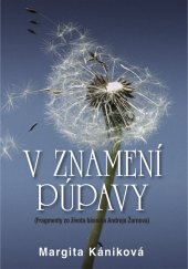 kniha V znamení púpavy Fragmenty zo života Andreja Žarnova, Vydavateľstvo SSS 2010