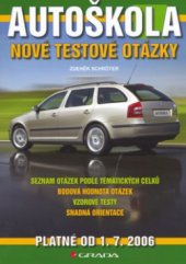 kniha Autoškola nové testové otázky : [platné od 1.7.2006], Grada 2006