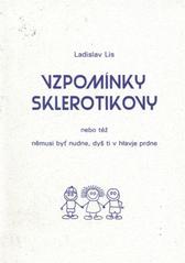 kniha Vzpomínky sklerotikovy, nebo též, Němusi byť nudne, dyš ti v hłavje prdne, Veronika 2010