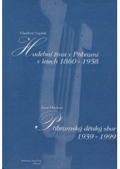 kniha Hudební život v Příbrami v letech 1860-1938, Knihovna Jana Drdy 2004