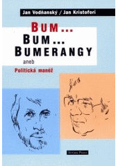 kniha Bum- bum- bumerangy, aneb, Politická manéž, Votobia 2002