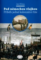 kniha Pod německou vlajkou příběh jedné koloniální říše, Libri 2005