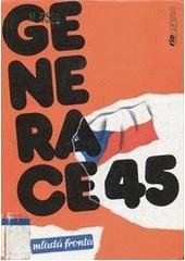kniha Generace 45 [pamětníci Mladé fronty 1945-1950], Riopress 1997
