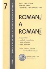 kniha Romantyzm a romantismus metamorfózy a analogie v moderní polské a české literatuře, Univerzita Karlova, Filozofická fakulta, Ústav české literatury a literární vědy 2008