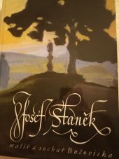 kniha Josef Staněk malíř a sochař Bučovicka, Informační a kulturní středisko města Bučovice 2004