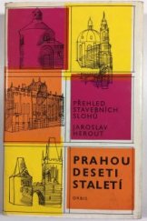 kniha Prahou deseti staletí přehled stavebních slohů, Orbis 1972