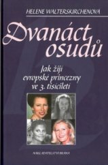 kniha Dvanáct osudů jak žijí evropské princezny ve 3. tisíciletí, Brána 2002