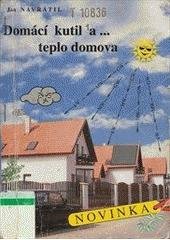 kniha Domácí kutil a-. [1. díl], - Teplo domova, s.n. 1996
