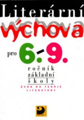 kniha Literární výchova pro 6.-9. ročník základní školy a pro odpovídající ročníky víceletých gymnázií úvod do teorie literatury, Fortuna 1997