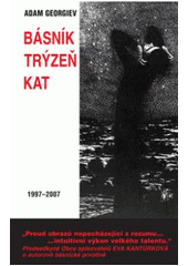 kniha Básník - Trýzeň - Kat 1997-2007, Petrklíč 2007