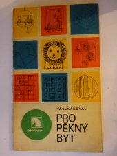 kniha Pro pěkný byt Rady a náměty pro zařizování nového a doplnění starého bytu, Merkur 1974