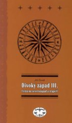 kniha Divoký západ. III., - Cesta na severozápad a trapeři, Libri 2003