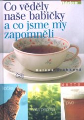 kniha Co věděly naše babičky a co jsme my zapomněli, Motto 2005